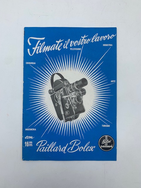 Filmate il vostro lavoro. Paillard Bolex (brochure pubblicitaria)